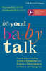 Beyond Baby Talk: From Speaking to Spelling: A Guide to Language and Literacy Development for Parents and Caregivers - ISBN: 9780307952288