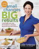 Small Changes, Big Results, Revised and Updated: A Wellness Plan with 65 Recipes for a Healthy, Balanced Life Full of Flavor - ISBN: 9780307985576