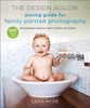 The Design Aglow Posing Guide for Family Portrait Photography: 100 Modern Ideas for Photographing Newborns, Babies, Children, and Families - ISBN: 9780385344807