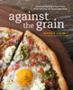 Against the Grain: Extraordinary Gluten-Free Recipes Made from Real, All-Natural Ingredients - ISBN: 9780385345552
