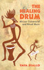 The Healing Drum: African Ceremonial and Ritual Music - ISBN: 9780892812646