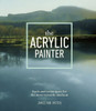 The Acrylic Painter: Tools and Techniques for the Most Versatile Medium - ISBN: 9780385346115