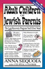 Adult Children Of Jewish Parents: The Last Recovery Program You'll Ever Need - ISBN: 9780517881163
