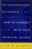 Extraordinary Guidance: How to Connect with Your Spiritual Guides - ISBN: 9780609800607