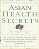 Asian Health Secrets: The Complete Guide to Asian Herbal Medicine - ISBN: 9780609801055