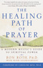 The Healing Path of Prayer: A Modern Mystic's Guide to Spiritual Power - ISBN: 9780609802267