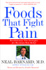 Foods That Fight Pain: Revolutionary New Strategies for Maximum Pain Relief - ISBN: 9780609804360