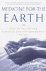 Medicine for the Earth: How to Transform Personal and Environmental Toxins - ISBN: 9780609805176