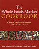 The Whole Foods Market Cookbook: A Guide to Natural Foods with 350 Recipes - ISBN: 9780609806449