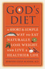 God's Diet: A Short & Simple Way to Eat Naturally, Lose Weight, and Live a Healthier Life - ISBN: 9780609806753