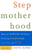 Stepmotherhood: How to Survive Without Feeling Frustrated, Left Out, or Wicked, Revised Edition - ISBN: 9780609807446