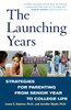 The Launching Years: Strategies for Parenting from Senior Year to College Life - ISBN: 9780609808061