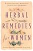 Herbal Remedies for Women: Discover Nature's Wonderful Secrets Just for Women - ISBN: 9780761509806