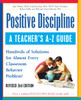 Positive Discipline: A Teacher's A-Z Guide: Hundreds of Solutions for Almost Every Classroom Behavior Problem! - ISBN: 9780761522454