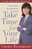 Take Time for Your Life: A 7-Step Program for Creating the Life You Want - ISBN: 9780767902076