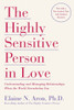 The Highly Sensitive Person in Love: Understanding and Managing Relationships When the World Overwhelms You - ISBN: 9780767903363