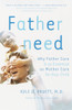 Fatherneed: Why Father Care is as Essential as Mother Care for Your Child - ISBN: 9780767907378