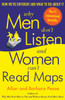 Why Men Don't Listen and Women Can't Read Maps: How We're Different and What to Do About It - ISBN: 9780767907637