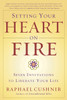 Setting Your Heart on Fire: Seven Invitations to Liberate Your Life - ISBN: 9780767913850