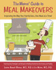 The Moms' Guide to Meal Makeovers: Improving the Way Your Family Eats, One Meal at a Time! - ISBN: 9780767914239
