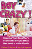 Boy Crazy!: Keeping our Daughter's Feet on the Ground When Her Head is in the Clouds - ISBN: 9780767919760