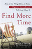 Find More Time: How to Get Things Done at Home, Organize Your Life, and Feel Great About It - ISBN: 9780767922029