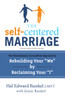 The Self-Centered Marriage: The Revolutionary ScreamFree Approach to Rebuilding Your "We" by Reclaiming Your "I" - ISBN: 9780767932783