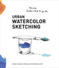 Urban Watercolor Sketching: A Guide to Drawing, Painting, and Storytelling in Color - ISBN: 9780770435219