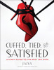 Cuffed, Tied, and Satisfied: A Kinky Guide to the Best Sex Ever - ISBN: 9780804138086