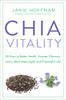 Chia Vitality: 30 Days to Better Health, Greater Vibrancy, and a More Meaningful and Purposeful Life - ISBN: 9780804139786