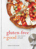 Gluten-Free for Good: Simple, Wholesome Recipes Made from Scratch - ISBN: 9780804186322