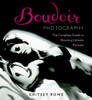 Boudoir Photography: The Complete Guide to Shooting Intimate Portraits - ISBN: 9780817400118