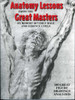 Anatomy Lessons From the Great Masters: 100 Great Figure Drawings Analyzed - ISBN: 9780823002818