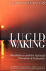 Lucid Waking: Mindfulness and the Spiritual Potential of Humanity - ISBN: 9780892816132