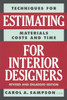 Techniques for Estimating Materials, Costs, and Time for Interior Designers:  - ISBN: 9780823016297