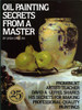 Oil Painting Secrets From a Master: 25Th Anniversary Edition - ISBN: 9780823032792