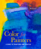 Color for Painters: A Guide to Traditions and Practice - ISBN: 9780823099306