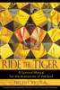 Ride the Tiger: A Survival Manual for the Aristocrats of the Soul - ISBN: 9780892811250