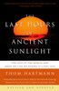 The Last Hours of Ancient Sunlight: Revised and Updated: The Fate of the World and What We Can Do Before It's Too Late - ISBN: 9781400051571