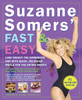 Suzanne Somers' Fast & Easy: Lose Weight the Somersize Way with Quick, Delicious Meals for the Entire Family! - ISBN: 9781400052967