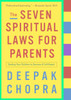 The Seven Spiritual Laws for Parents: Guiding Your Children to Success and Fulfillment - ISBN: 9781400097852