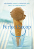 The Perfect Scoop: Ice Creams, Sorbets, Granitas, and Sweet Accompaniments - ISBN: 9781580082198