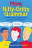 More Nitty-Gritty Grammar: Another Not-So-Serious Guide to Clear Communication - ISBN: 9781580082280