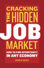 Cracking The Hidden Job Market: How to Find Opportunity in Any Economy - ISBN: 9781580084949