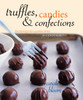 Truffles, Candies, and Confections: Techniques and Recipes for Candymaking - ISBN: 9781580086219