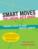 Smart Moves for Liberal Arts Grads: Finding a Path to Your Perfect Career - ISBN: 9781580087094