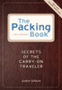 The Packing Book: Secrets of the Carry-on Traveler - ISBN: 9781580087834
