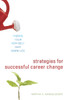 Strategies for Successful Career Change: Finding Your Very Best Next Work Life - ISBN: 9781580088244