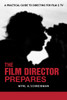 The Film Director Prepares: A Complete Guide to Directing for Film and Tv - ISBN: 9781580650670
