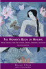 The Women's Book of Healing: Auras, Chakras, Laying On of Hands, Crystals, Gemstones, and Colors - ISBN: 9781580911566